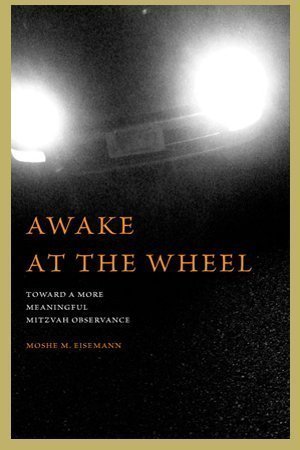 Beispielbild fr Awake At the Wheel, Toward a More Meaningful Mitzvah Observance zum Verkauf von ThriftBooks-Dallas