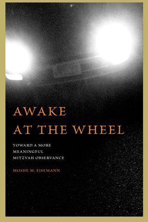 Stock image for Awake At the Wheel, Toward a More Meaningful Mitzvah Observance for sale by ThriftBooks-Dallas