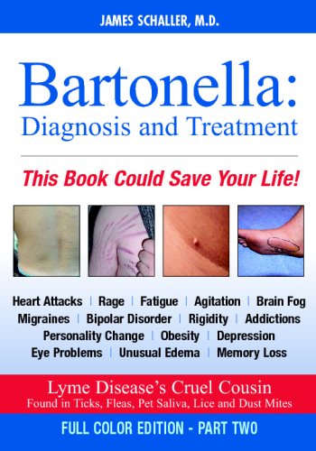 Imagen de archivo de Bartonella: Diagnosis and Treatment: Part 2 of 2, Full Color Edition a la venta por Book Deals