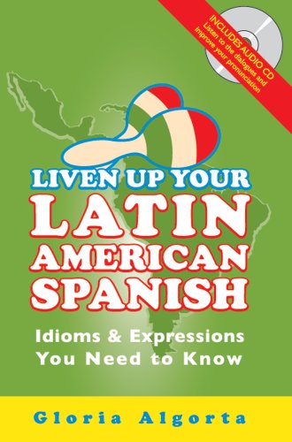 Stock image for Liven Up Your Latin American Spanish: Idioms & Expressions You Need to Know (book & audio CD) (English and Spanish Edition) for sale by Books Unplugged