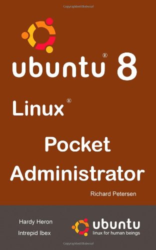 Ubuntu 8 Linux Pocket Administrator (9780981777887) by Richard Petersen