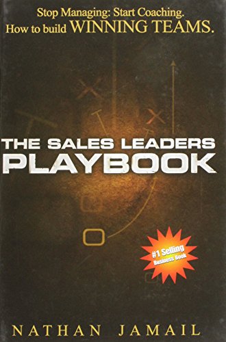 Imagen de archivo de The Sales Leaders Playbook: Stop Managing, Start Coaching - How To Build WINNING TEAMS a la venta por Gulf Coast Books