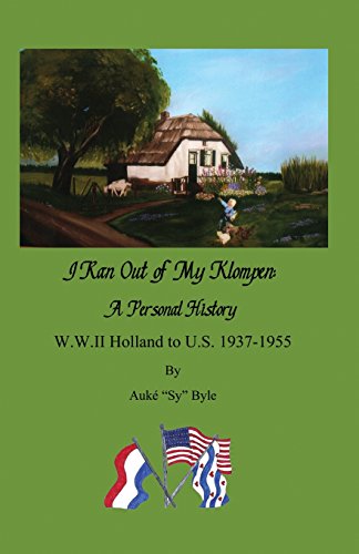 Beispielbild fr I ran out of my klompen, A Personal History.: W.W.II Holland to U.S. 1937-1955 by Auk� "Sy" Byle zum Verkauf von St Vincent de Paul of Lane County