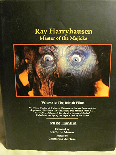 9780981782911: Ray Harryhausen - Master of the Majicks: The British Films, Volume 3 (Majicks, Volume 3)