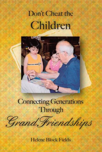 9780981783048: Don't Cheat The Children: Connecting Generations Through GrandFriendships