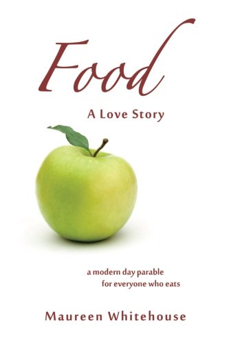 9780981783413: Food: A Love Story: 30 Days of Soul-Full Eating