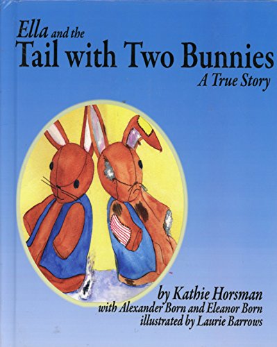 9780981785004: Ella and the Tail with Two Bunnies A True Story