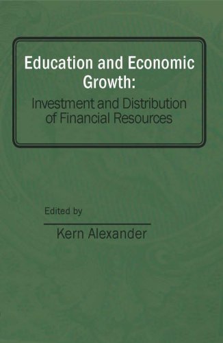 Education and Economic Growth: Investment and Distribution of Financial Resources (9780981785417) by Kern Alexander