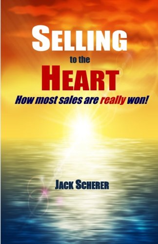 Beispielbild fr SELLING to the HEART: How most sales are really won! zum Verkauf von Better World Books