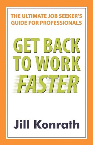 Imagen de archivo de Get Back to Work Faster: The Ultimate Job Seeker's Guide a la venta por ThriftBooks-Atlanta