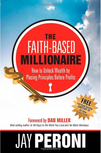 Beispielbild fr The Faith-Based Millionaire: How To Unlock Wealth By Placing Principles Before Profits zum Verkauf von HPB-Red