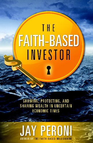 Beispielbild fr The Faith-Based Investor: Growing, Protecting, Sharing Wealth In Uncertain Economic Times zum Verkauf von Books From California