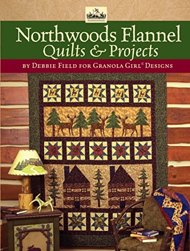 Beispielbild fr Granola Girl(R) Designs Northwoods Flannel Quilts & Projects: 12 Flannel Projects Featuring Unique Northwoods Designs (Design Originals) zum Verkauf von Goodwill Books