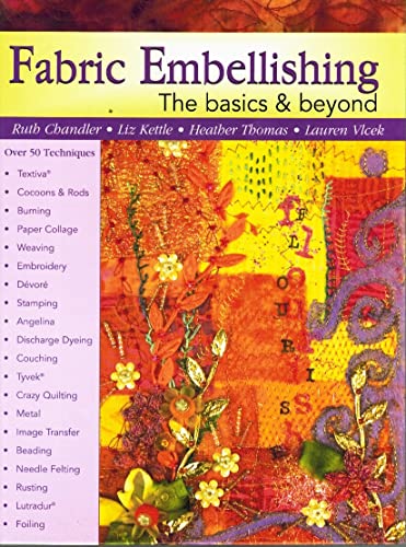 Stock image for Fabric Embellishing: the Basics & Beyond: More Than 50 Techniques With Step-by-step Photos for sale by HPB-Red