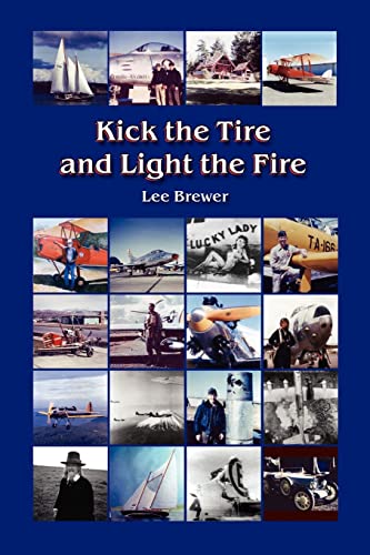 Stock image for Kick the Tire and Light the Fire for sale by SecondSale