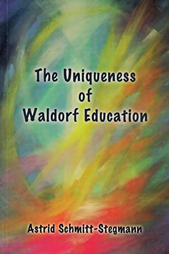 Beispielbild fr Uniqueness of Waldorf Education zum Verkauf von Powell's Bookstores Chicago, ABAA