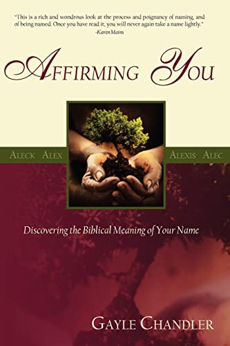 9780981811147: Affirming You: Discovering the Biblical Meaning of Your Name