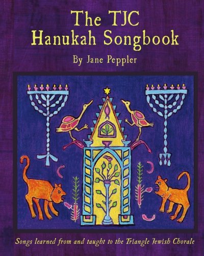 Stock image for The TJC Hanukah Songbook: Songs learned from and taught to the Triangle Jewish Chorale for sale by SecondSale