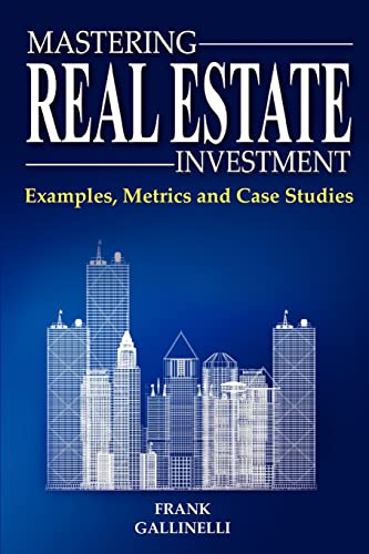 Stock image for Mastering Real Estate Investment: Examples, Metrics And Case Studies for sale by BooksRun