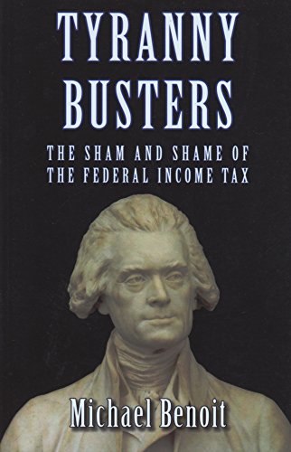9780981814407: Tyranny Busters: The Sham and Shame of the Federal Income Tax
