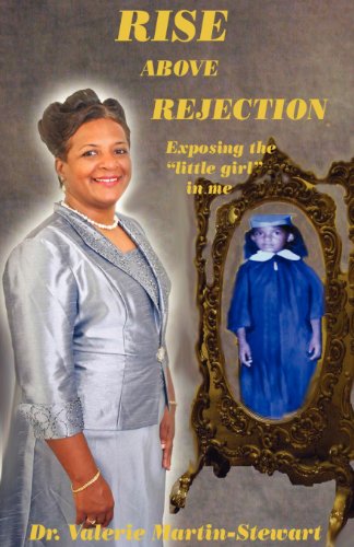9780981815206: Rise Above Rejection: Exposing the Little Girl in Me (Middle English Edition)