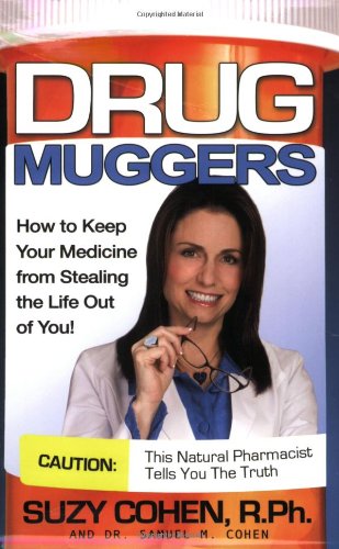 Stock image for Drug Muggers: How To Keep Your Medicine From Stealing the Life Out of You for sale by ThriftBooks-Atlanta