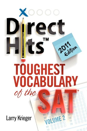 Beispielbild fr Direct Hits Toughest Vocabulary of the SAT: Volume 2 2011 Edition zum Verkauf von Better World Books: West
