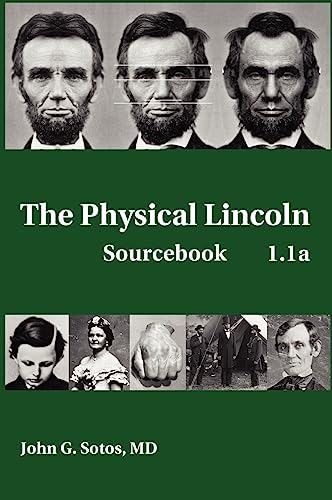 The Physical Lincoln Sourcebook - Sotos, John G.