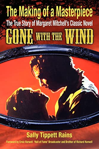 Beispielbild fr The Making of a Masterpiece : The True Story of Margaret Mitchell's Classic Novel Gone with the Wind zum Verkauf von Better World Books