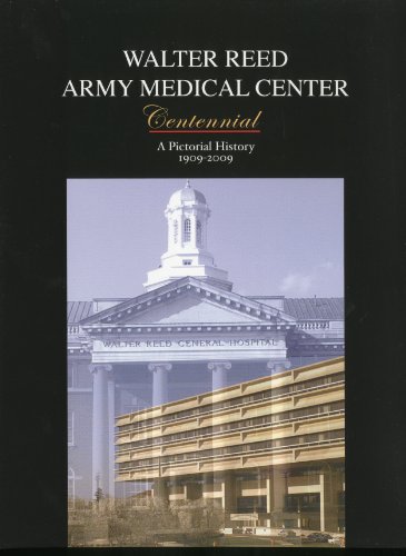 Imagen de archivo de Walter Reed Army Medical Center Centennial : A Pictorial History, 1909-2009 a la venta por Better World Books