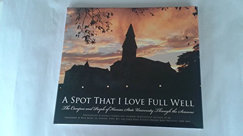 Stock image for A Spot That I Love Full Well: Kansas State University for sale by ThriftBooks-Atlanta