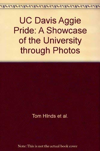 9780981822990: UC Davis Aggie Pride: A Showcase of the University through Photos