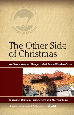 The Other Side of Christmas: We See a Wooden Manger, God Saw a Wooden Cross (9780981828381) by Dennis Bennett; Vickie Poole; Morgan Jones