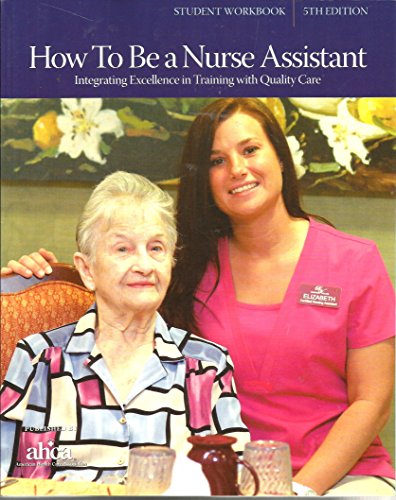 Beispielbild fr How to Be a Nurse Assistant: Student Workbook zum Verkauf von ThriftBooks-Dallas
