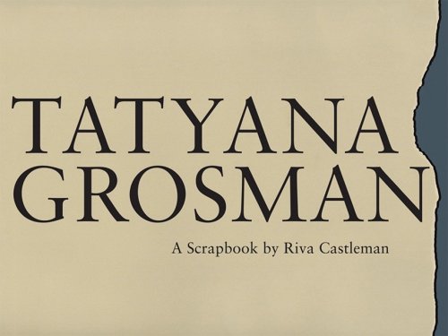 9780981829302: Tatyana Grosman: A Scrapbook by Riva Castleman