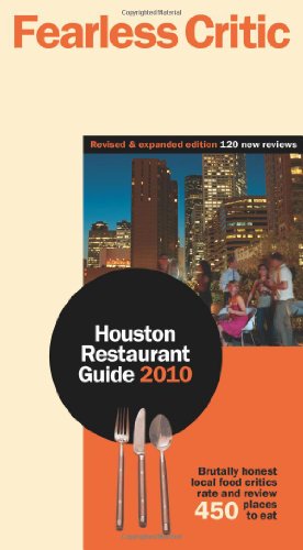 Stock image for Fearless Critic Houston Restaurant Guide 2010 for sale by Half Price Books Inc.