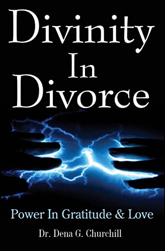 9780981835341: Divinity In Divorce: Power In Gratitude & Love: Volume 1