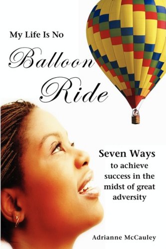 Stock image for My Life Is No Balloon Ride for sale by The Book Spot