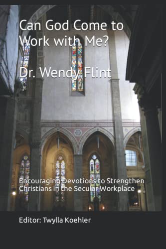Stock image for Can God Come to Work with Me?: Encouraging Devotions to Strengthen Christians in the Secular Workplace for sale by SecondSale