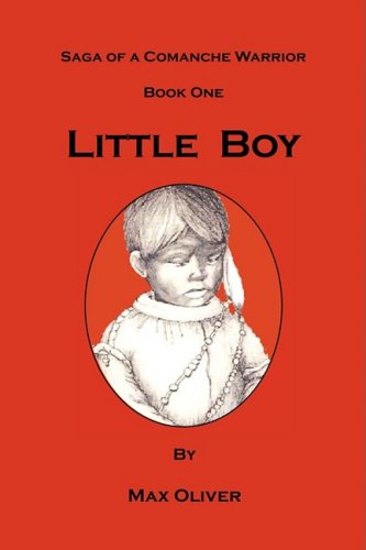 Stock image for Little Boy, Saga of a Comanche Warrior, Book One for sale by Firefly Bookstore