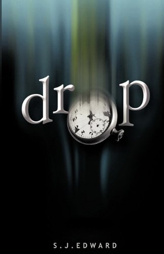 Drop (9780981848488) by Edward, S J; Cade, Cassandra