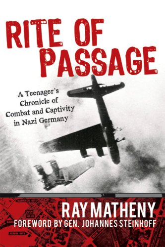 Beispielbild fr Rite of Passage: A Teenager's Chronicle of Combat and Captivity in Nazi Germany zum Verkauf von Wizard Books