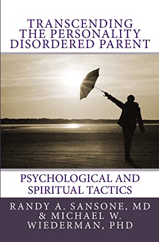 Beispielbild fr Transcending the Personality Disordered Parent: Psychological and Spiritual Tactics zum Verkauf von Bookmans