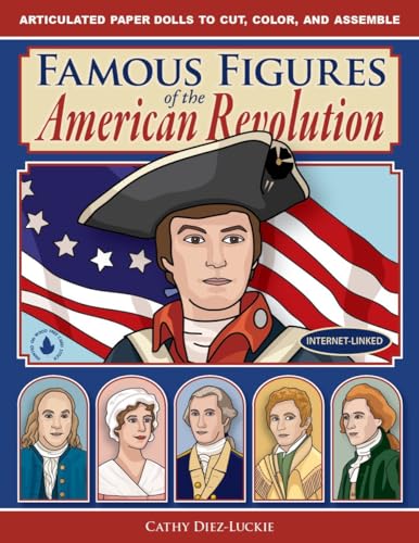 Imagen de archivo de Famous Figures of the American Revolution: Movable Paper Figures to Cut, Color, and Assemble a la venta por Decluttr