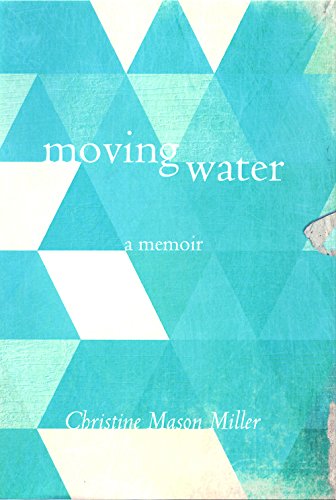 Stock image for Moving Water: A Memoir for sale by WorldofBooks