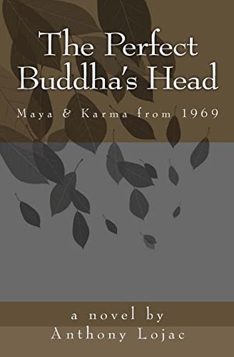 Imagen de archivo de The Perfect Buddha's Head: Maya & Karma from 1969 a la venta por THE SAINT BOOKSTORE