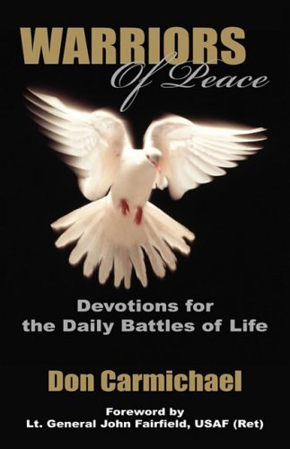 Stock image for Warriors of Peace, Devotions for the Daily Battles of Life for sale by Half Price Books Inc.