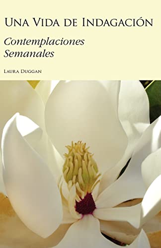 Stock image for Una Vida de Indagacin: Contemplaciones Semanales (English and Spanish Edition) for sale by Lucky's Textbooks