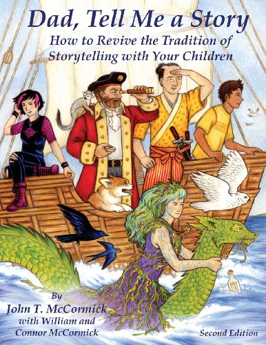 9780981863658: Dad, Tell Me a Story: How to Revive the Tradition of Storytelling with Your Children
