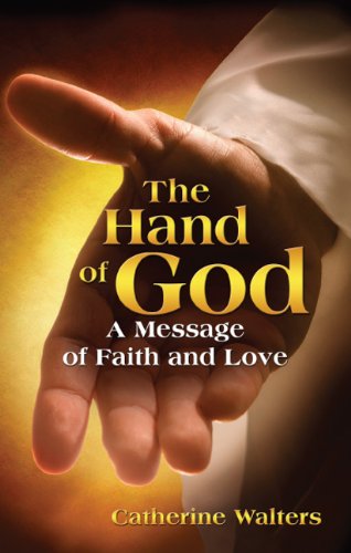 Stock image for The Hand of God: A Message of Faith and Love for sale by Wonder Book